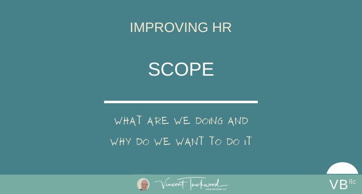 Improving HR | SCOPE | View Beyond LLC | viewbeyondllc.com | Vincent Tuckwood